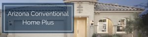 Arizona Conventional Home Plus