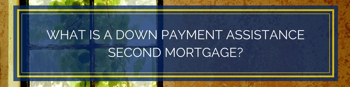 down payment assistance second mortgage