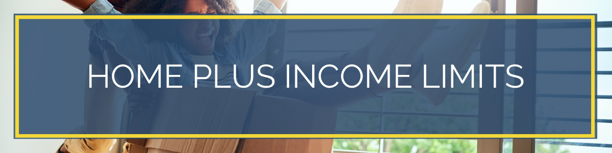 Home Plus Income Limits