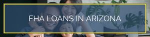 FHA Loans Arizona